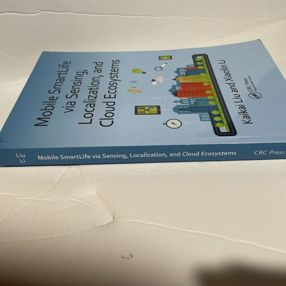 Mobile SmartLife Via Sensing, Localization, and Cloud Ecosystems by Xiaolin...